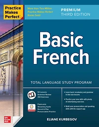 Practice Makes Perfect: Basic French, Premium Third Edition