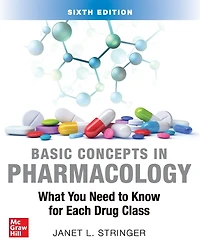 Basic Concepts Pharmacology: What You Need to Know for Each Drug Class, Sixth Edition