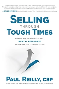 Selling Through Tough Times: Grow Your Profits and Mental Resilience any Downturn