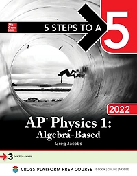5 Steps to a 5: AP Physics 1 "Algebra-Based" 2022