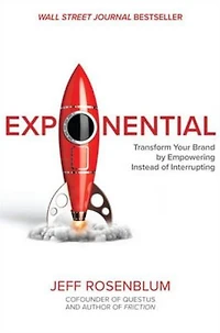 Exponential: Transform Your Brand by Empowering Instead of Interrupting