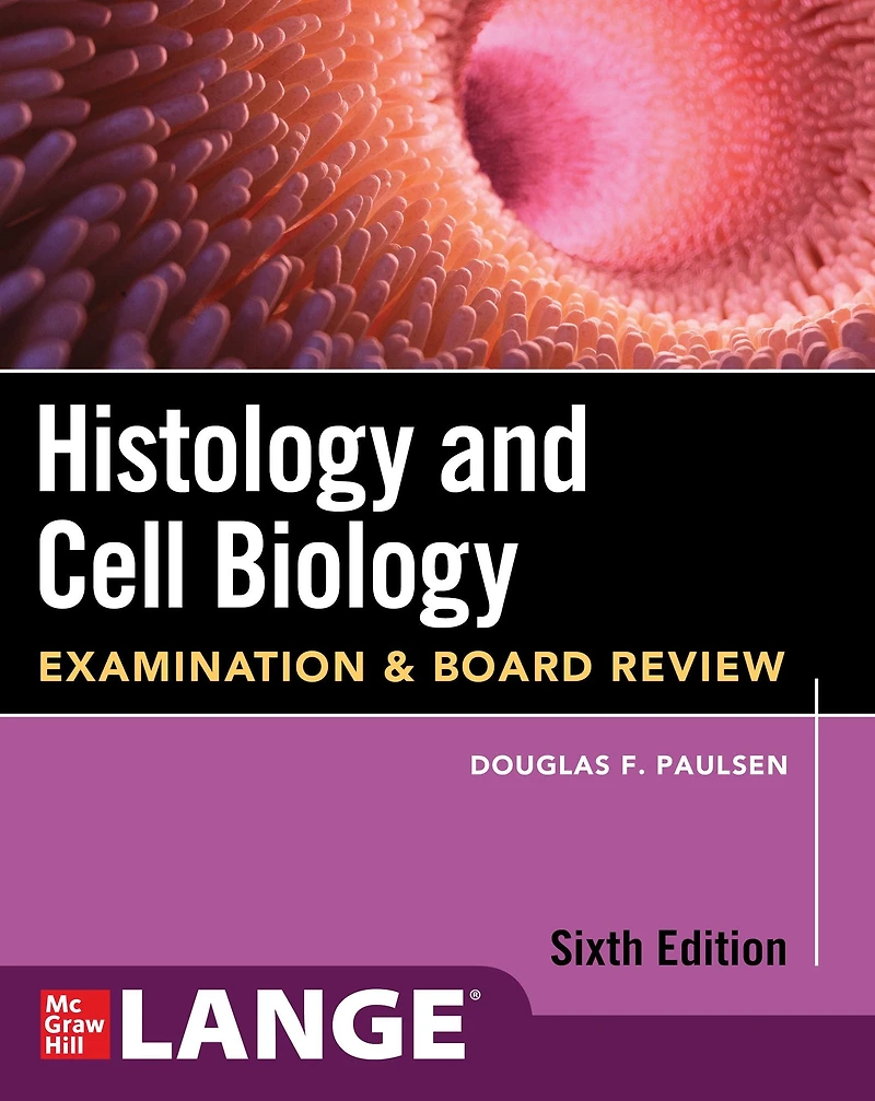 Histology and Cell Biology: Examination Board Review, Sixth Edition