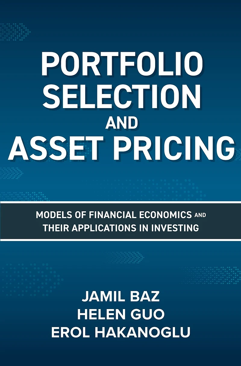 Portfolio Selection and Asset Pricing: Models of Financial Economics Their Applications Investing
