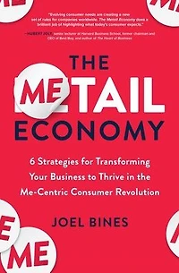 the Metail Economy: 6 Strategies for Transforming Your Business to Thrive Me-Centric Consumer Revolution