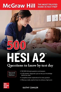 500 HESI A2 Questions to Know by Test Day, Second Edition
