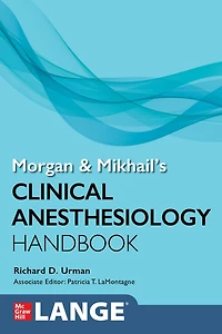 Morgan and Mikhail's Clinical Anesthesiology Handbook