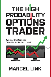 the High Probability Options Trader: Winning Strategies to Take You Next Level