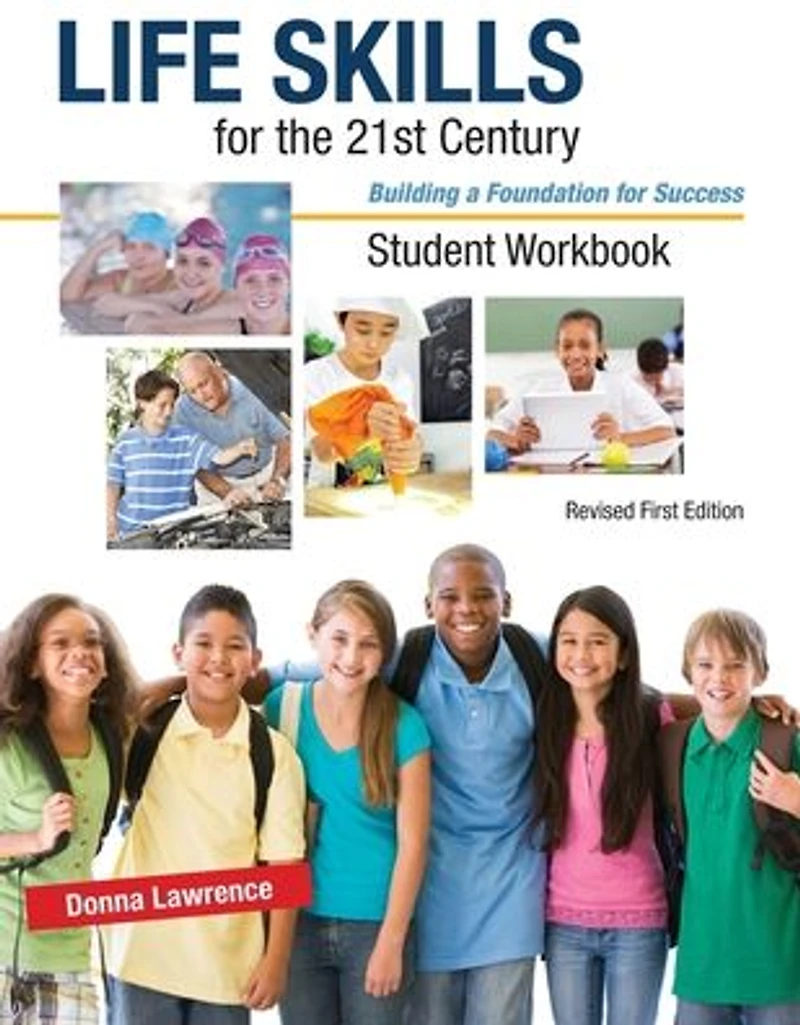 Life Skills for the 21st Century: Building a Foundation for Success, Student Workbook