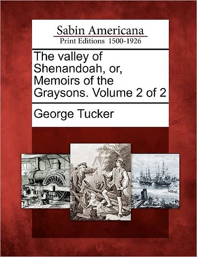 The Valley of Shenandoah, Or, Memoirs of the Graysons. Volume 2 of 2