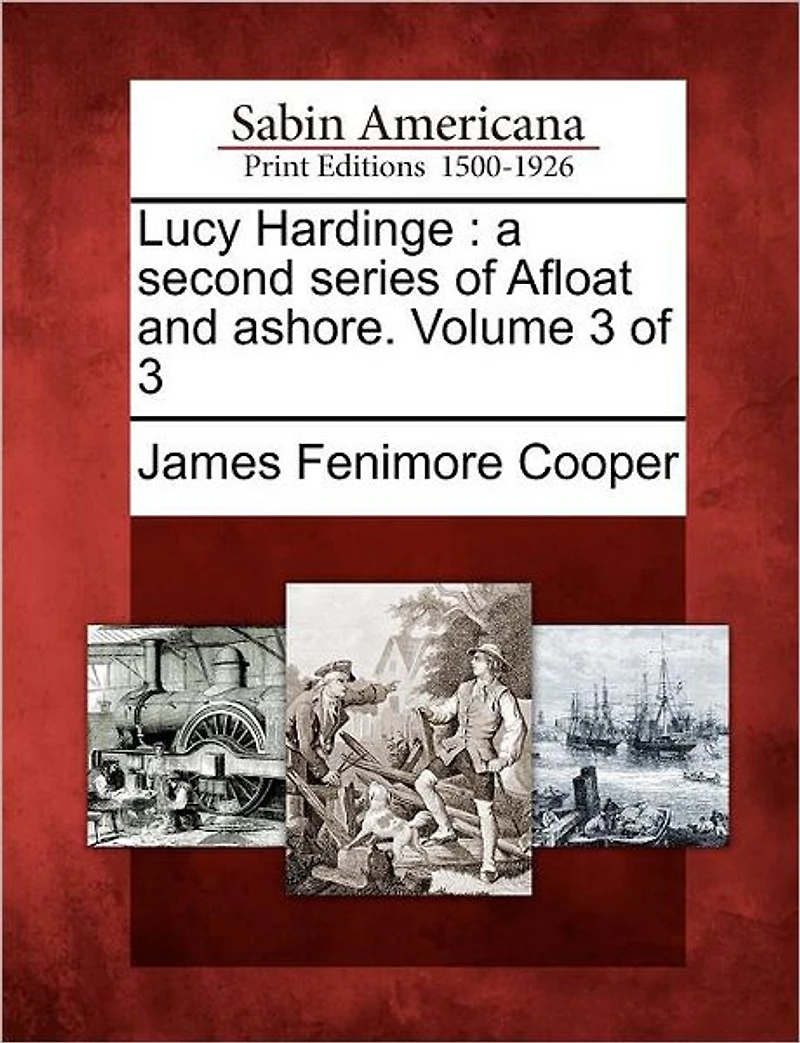 Lucy Hardinge: A Second Series of Afloat and Ashore. Volume 3 of 3
