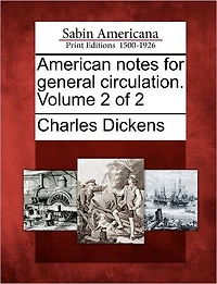 American Notes for General Circulation. Volume 2 of 2