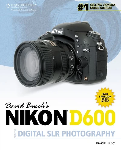 David Busch's Nikon D600 Guide to Digital SLR Photography