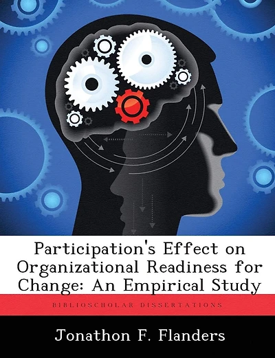 Participation's Effect on Organizational Readiness for Change: An Empirical Study