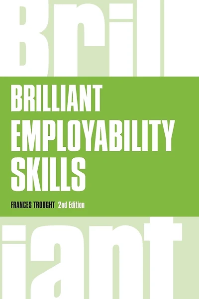 Brilliant Employability Skills: How to stand out from the crowd in the graduate job market
