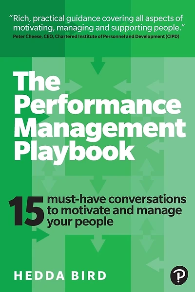 The Performance Management Playbook: 15 Must-Have Conversations To Motivate And Manage Your People
