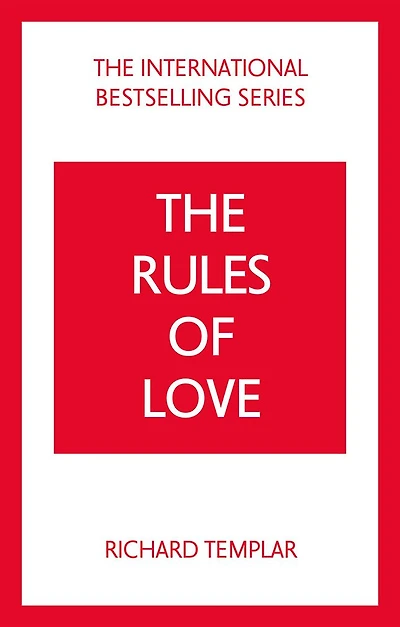 The Rules of Love: A Personal Code for Happier, More Fulfilling Relationships
