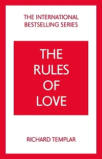The Rules of Love: A Personal Code for Happier, More Fulfilling Relationships