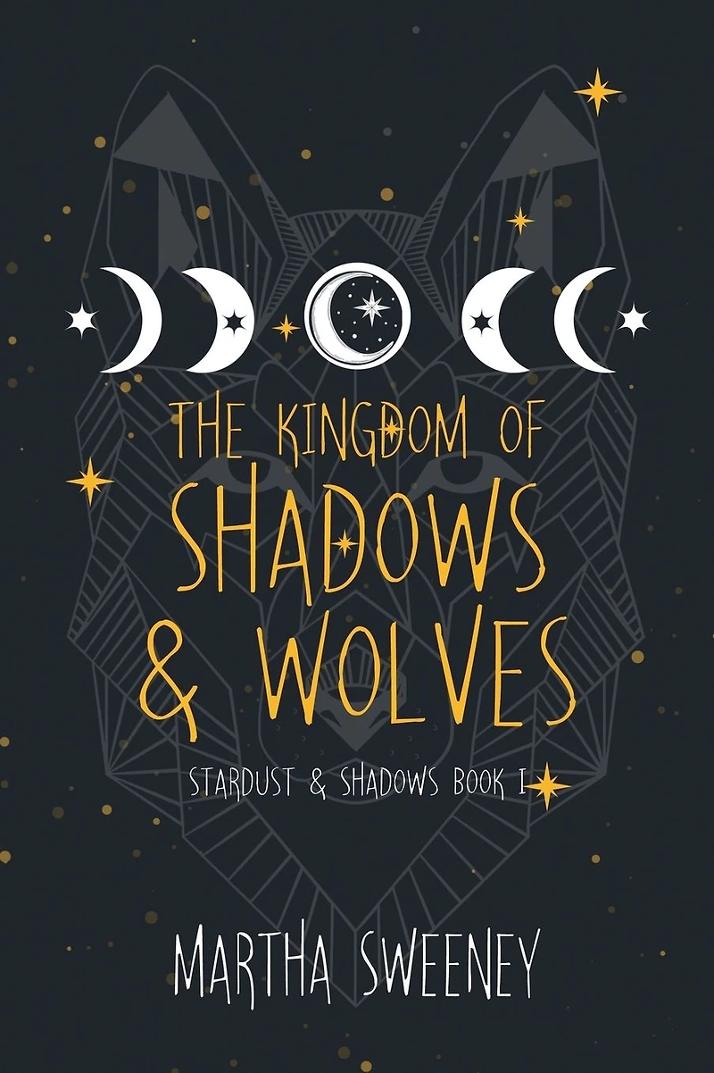 The Kingdom of Shadows and Wolves (Stardust & Shadows, #1)