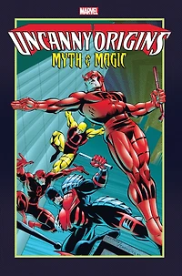 UNCANNY ORIGINS: MYTH & MAGIC