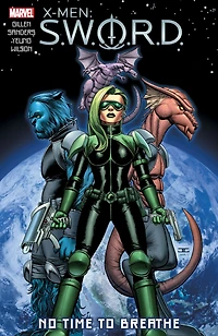 X-MEN: S.W.O.R.D. - NO TIME TO BREATHE [NEW PRINTING]