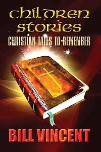 Children Stories (Special Edition Book 7): Christian Tales to Remember