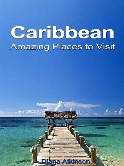 Caribbean Amazing Places to Visit