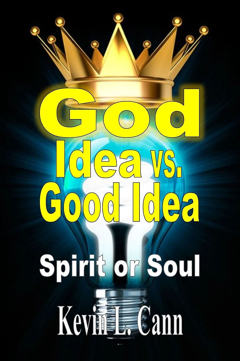 God Idea vs. Good (Second Edition): Spirit or Soul