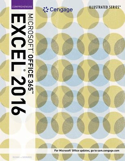 Illustrated MicrosoftOffice 365 & Excel 2016: Comprehensive