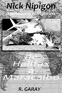De Halifax a Maracaibo: O aviador aventureiro