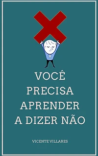 Você precisa aprender a dizer não