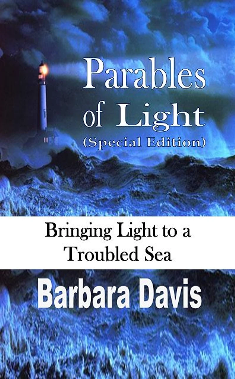 Parables of Light (Special Edition): Bringing to a Troubled Sea