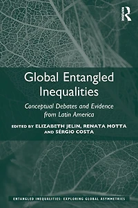 Global Entangled Inequalities: Conceptual Debates and Evidence from Latin America