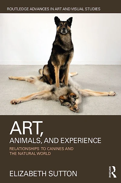 Art, Animals, and Experience: Relationships to Canines the Natural World