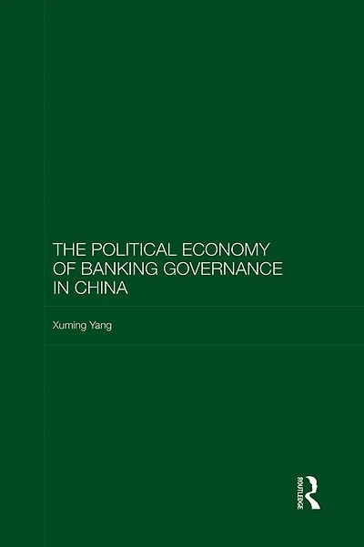 The Political Economy of Banking Governance China