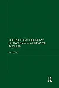 The Political Economy of Banking Governance China
