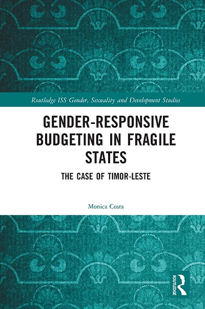 Gender Responsive Budgeting Fragile States: The Case of Timor-Leste