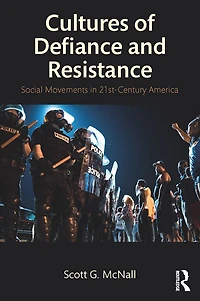 Cultures of Defiance and Resistance: Social Movements 21st-Century America