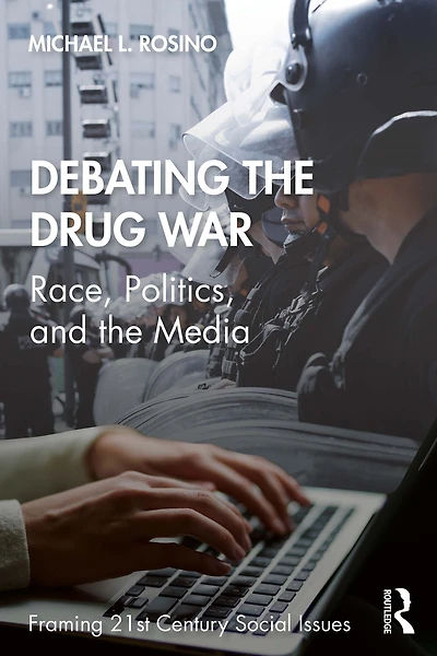 Debating the Drug War: Race, Politics, and Media