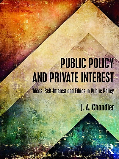 Public Policy and Private Interest: Ideas, Self-Interest Ethics