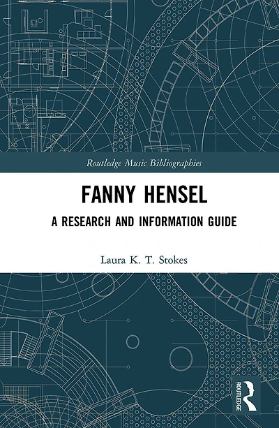 Fanny Hensel: A Research and Information Guide