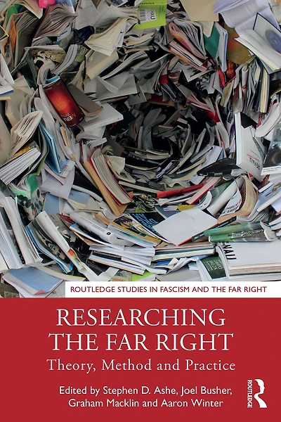 Researching the Far Right: Theory, Method and Practice