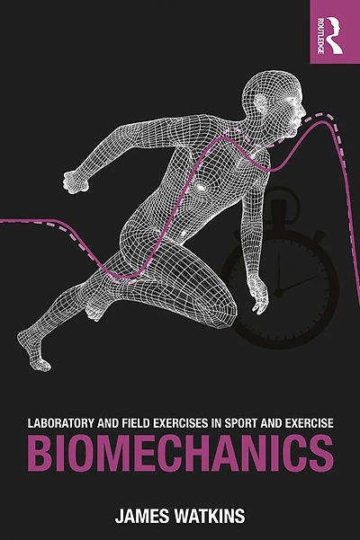 Laboratory and Field Exercises Sport Exercise Biomechanics