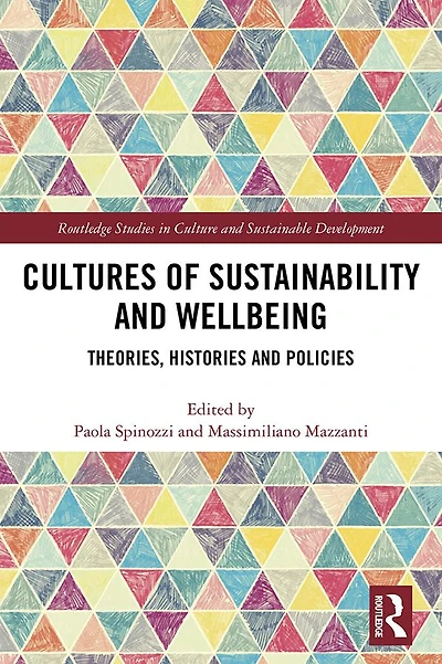 Cultures of Sustainability and Wellbeing: Theories, Histories Policies