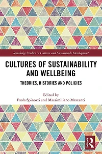 Cultures of Sustainability and Wellbeing: Theories, Histories Policies