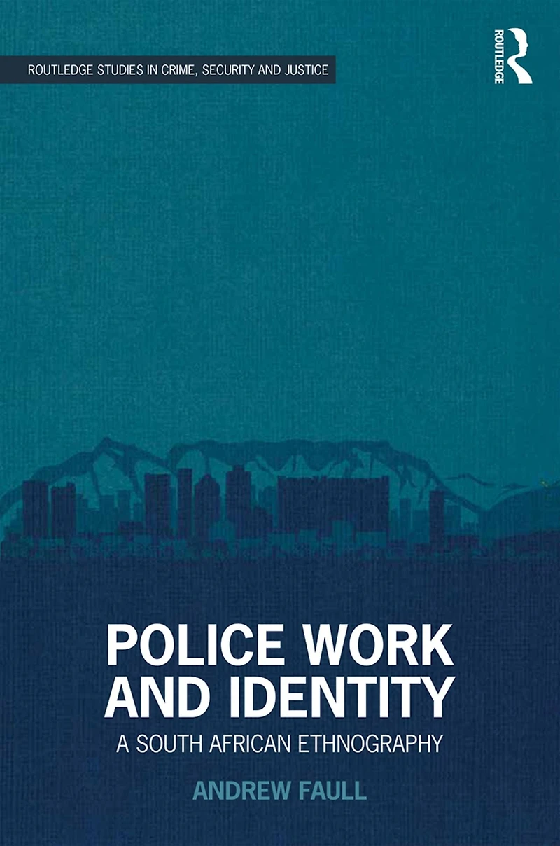 Police Work and Identity: A South African Ethnography
