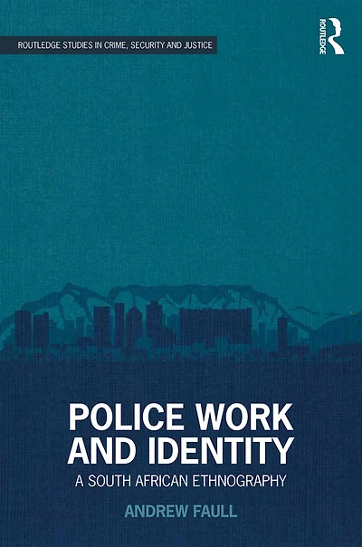 Police Work and Identity: A South African Ethnography