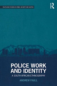 Police Work and Identity: A South African Ethnography