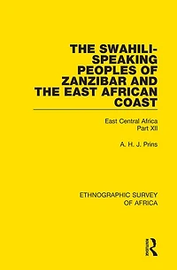 the Swahili-Speaking Peoples of Zanzibar and East African Coast (Arabs, Shirazi Swahili): Central Africa Part XII