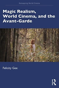 Magic Realism, World Cinema, and the Avant-Garde