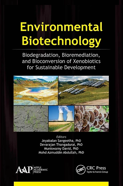 Environmental Biotechnology: Biodegradation, Bioremediation, and Bioconversion of Xenobiotics for Sustainable Development
